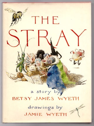 Item #31148 The Stray. Betsy James Wyeth, Jamie Wyeth, Artist