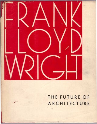 The Future of Architecture, The Natural House, The Living City (3 Volumes in Slipcase)