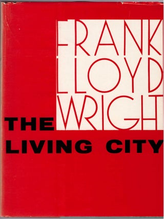 The Future of Architecture, The Natural House, The Living City (3 Volumes in Slipcase)
