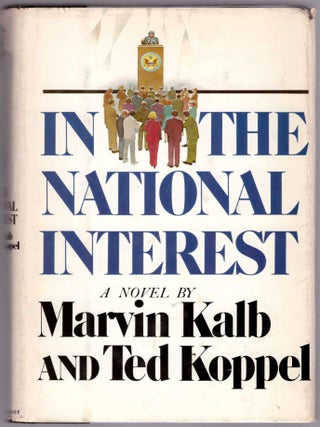 Item #31202 In the National Interest. Marvin Kalb, Ted Koppel, III Carter, Hodding, Association