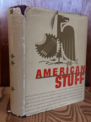 American Stuff: An Anthology of Prose & Verse by Members of the Federal Writers' Project. With Sixteen Prints by the Federal Art Project