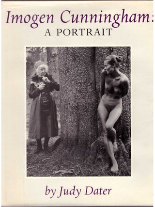 Item #31311 Imogen Cunningham: A Portrait. Judy Dater