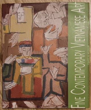 Item #31346 Fine Contemporary Vietnamese Art: Towards the Millenium. Shirley S. Hui, Julia Wen