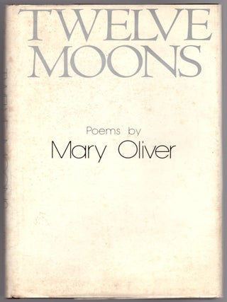 Item #31352 Twelve Moons. Mary Oliver