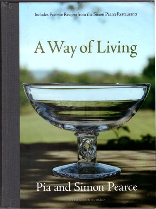 Item #31373 A Way of Living. Pia Pearce, Simon Pearce, Glenn Suokko