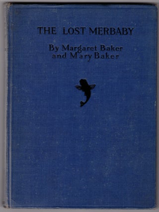 Item #31387 The Lost Merbaby. Margaret Baker, Mary Baker, Artist