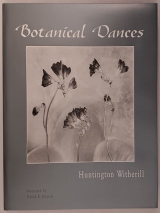 Item #31450 Botanical Dances. Huntington Witherill, David E. Stroud, Foreword