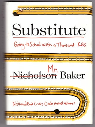 Item #31481 Substitute: Going to School With a Thousand Kids. Nicholson Baker