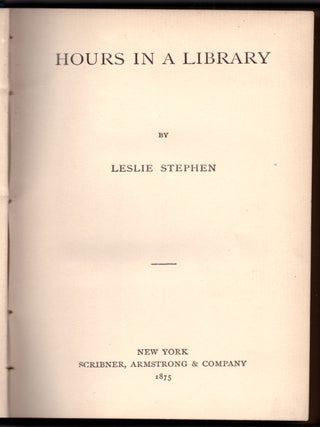 Item #31504 Hours in a Library. Leslie Stephen