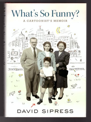Item #31538 What's So Funny? A Cartoonist's Memoir. David Sipress