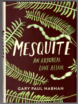 Item #31550 Mesquite: An Arboreal Love Affair. Gary Paul Nabhan, Petey Mesquitey, Peter Gierlach