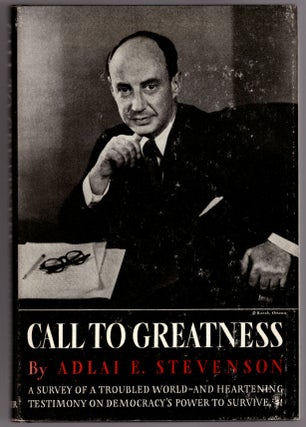 Item #31576 Call to Greatness. Adlai E. Stevenson