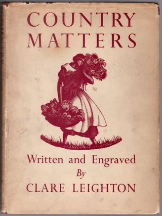 Item #31596 Country Matters. Clare Leighton