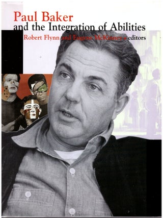 Item #31606 Paul Baker and the Integration of Abilities. Robert Flynn, Eugene McKinney
