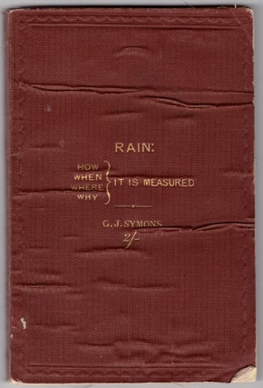 Item #31622 Rain: How When Where Why It is Measured. G. J. Symons