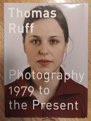 Item #31634 Thomas Ruff: 1979 to the Present. Thomas Ruff, Matthias Winzen