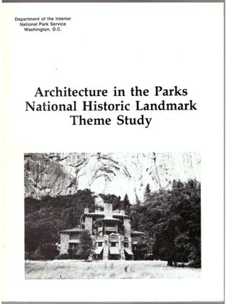Item #31642 Architecture in the Parks: National Historic Landmark Theme Study. Laura Soulliere...
