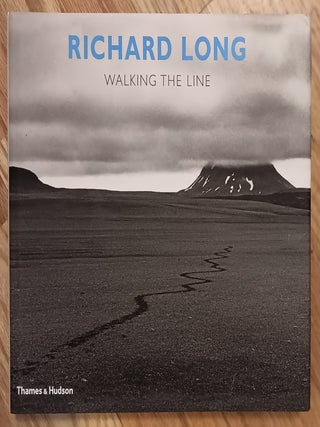 Item #31648 Walking the Line. Richard Long, Paul Moorhouse, Denise Hooker, Artist