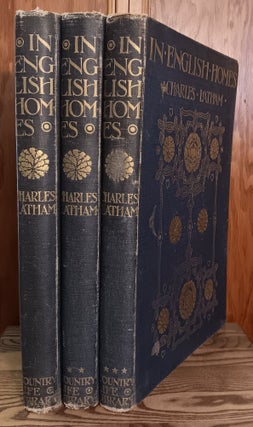 In English Homes: The Internal Character, Furniture & Adornments of Some of the Most Notable Houses of England Historicall Depicted from Photographs Specially Taken by Charles Latham (3 Volumes)
