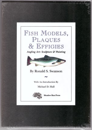 Item #31663 Fish Models, Plaques & Effigies. Ronald Swanson, Michael D. Hall, Introduction