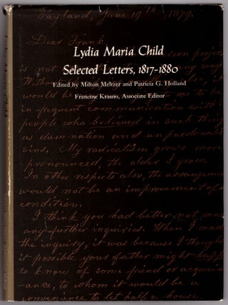 Item #31676 Lydia Maria Child: Selected Letters. 1817-1880. Lydia Maria Child, Milton Meltzer,...