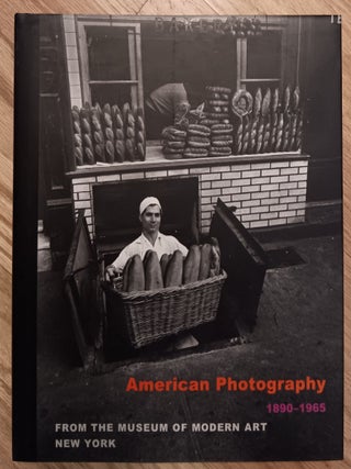 Item #31732 American Photography 1890-1965 From The Museum of Modern Art New York. Peter Galassi,...