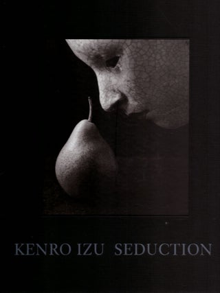 Item #31787 Kenro Izu: Seduction. Kenro Izu, Eikoh Hosoe, Introduction