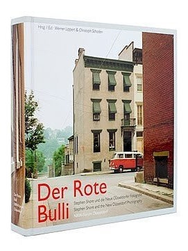 Item #31810 Der Rote Bulli: Stephen Shore and the New Düsseldorf Photography. Stephen Shore,...