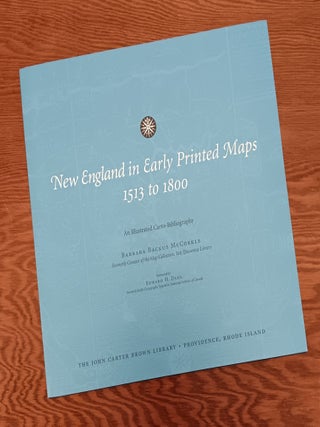 Item #31860 New England in Early Printed Maps 1513-1800: An Illustrated Carto-Bibliography....