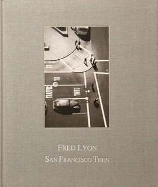 Item #31880 San Francisco Then. Fred Lyon, Willie Brown, Introduction