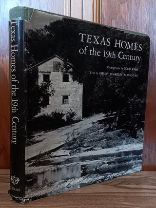 Item #31890 Texas Homes of the 19th Century. Todd Webb, Drury Blakeley Alexander, Harry H....