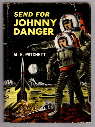 Item #31919 Send for Johnny Danger. M. E. Patchett