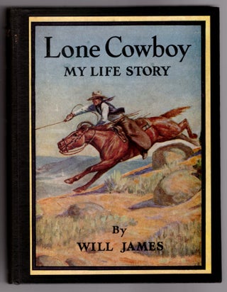 Item #31961 Lone Cowboy: My Life Story. Will James