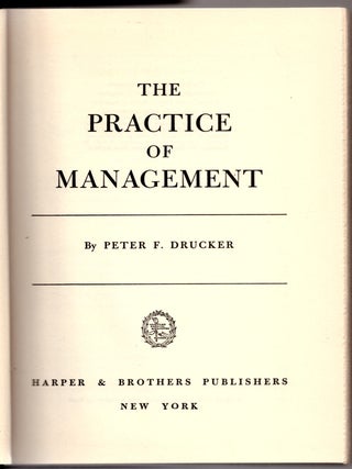 The Practice of Management: A Study of the Most Important Function in American Society