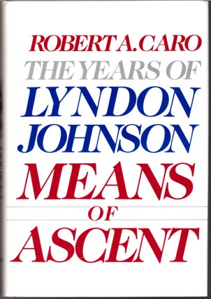 The Years of Lyndon Johnson: The Path to Power; Means of Ascent; Master of the Senate; The Passage of Power (4 Volumes)