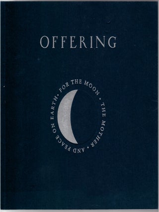 Item #31979 Offering: For the Moon, the Mother, and Peace on Earth. Alexandra Merrill