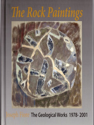 Item #31984 The Rock Paintings. The Geological Works 1978-2001: Paintings Pastels Watercolors....