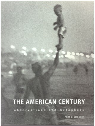 The American Century: Photographs and Visons (Part I: 1900-1935) & Observations and Metaphors (Part 2: 1936-1967) -- 2 Volumes