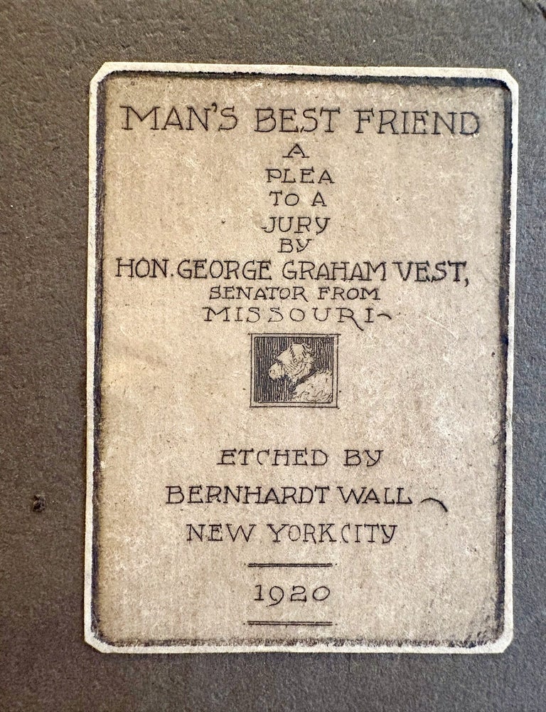 Item #3239 Man's Best Friend. Hon. George Graham Vest.
