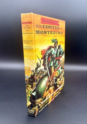 We Were There With Cortes and Montezuma