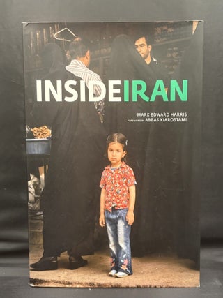 Item #3260 Inside Iran. Mark Edward Harris, Abbas Kiarostami, Foreward