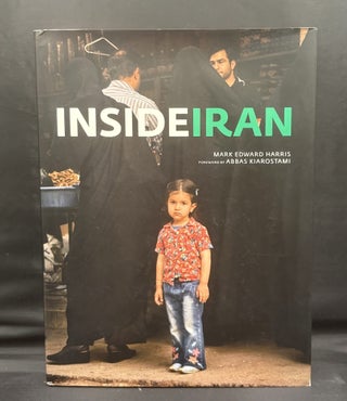 Item #3260 Inside Iran. Mark Edward Harris, Abbas Kiarostami, Foreward