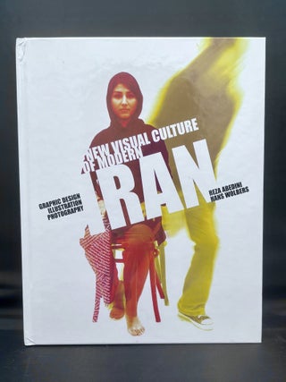 Item #3262 A New Visual Culture of Modern Iran. Reza Abedini, Hans Wolbers
