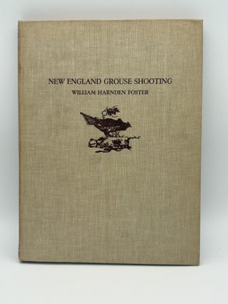Item #3319 New England Grouse Shooting. William Harnden Foster
